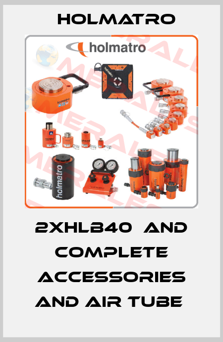 2XHLB40  AND COMPLETE ACCESSORIES AND AIR TUBE  Holmatro