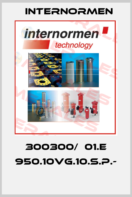 300300/  01.E 950.10VG.10.S.P.-  Internormen