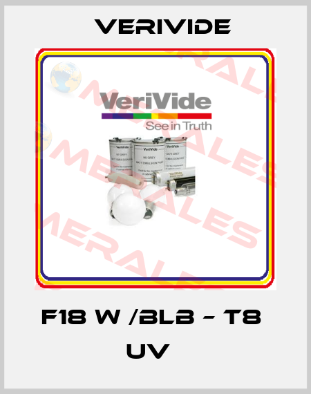 F18 W /BLB – T8  UV   Verivide