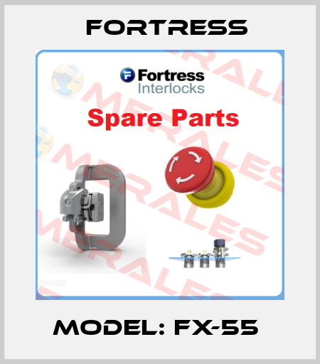 MODEL: FX-55  Fortress