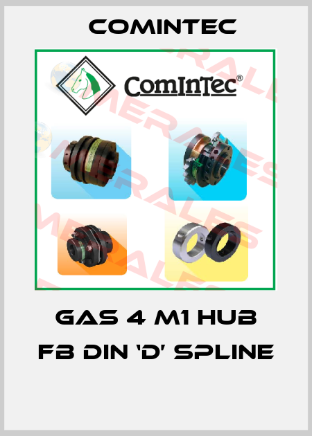 GAS 4 M1 HUB FB DIN ‘D’ SPLINE  Comintec