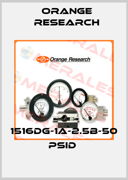 1516DG-1A-2.5B-50 psid  Orange Research