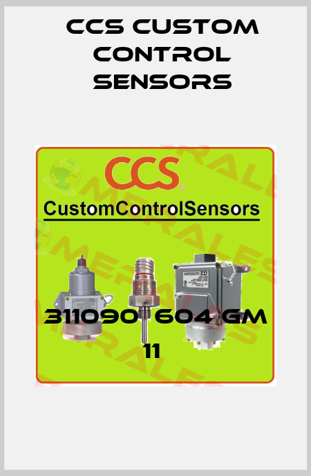 311090  604 GM 11  CCS Custom Control Sensors