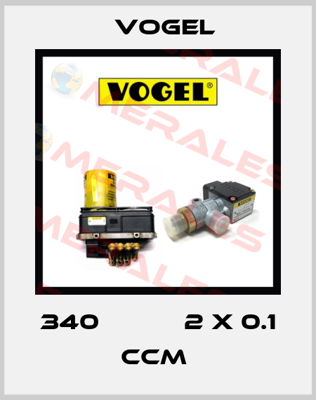 340           2 X 0.1 CCM  Vogel