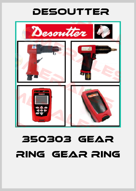 350303  GEAR RING  GEAR RING  Desoutter