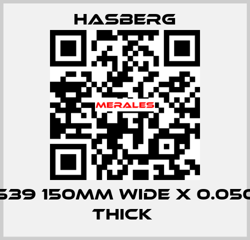  D7 7539 150MM WIDE X 0.050 MM THICK  Hasberg