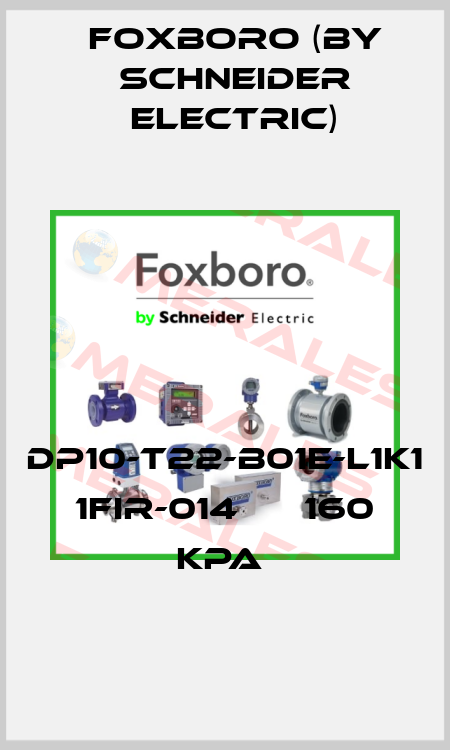 DP10-T22-B01E-L1K1   1FIR-014      160 kPa  Foxboro (by Schneider Electric)