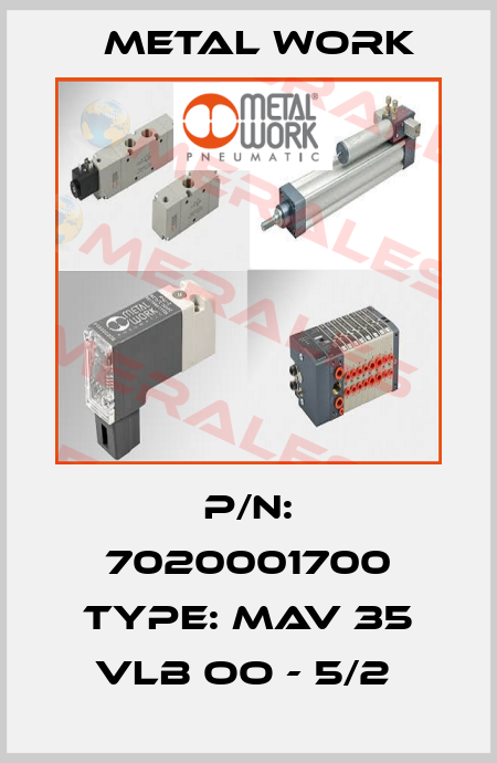 P/N: 7020001700 Type: MAV 35 VLB OO - 5/2  Metal Work