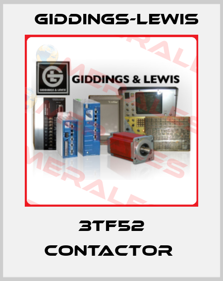 3TF52 CONTACTOR  Giddings-Lewis