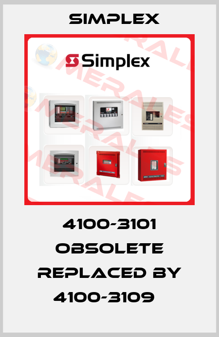 4100-3101 obsolete replaced by 4100-3109   Simplex