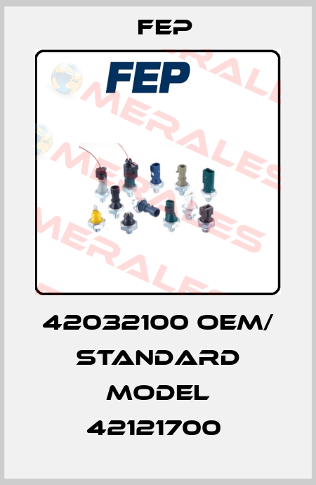 42032100 OEM/ standard Model 42121700  Fep