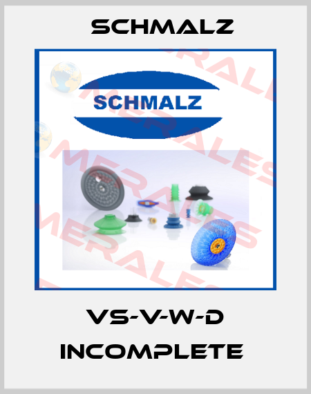 VS-V-W-D incomplete  Schmalz