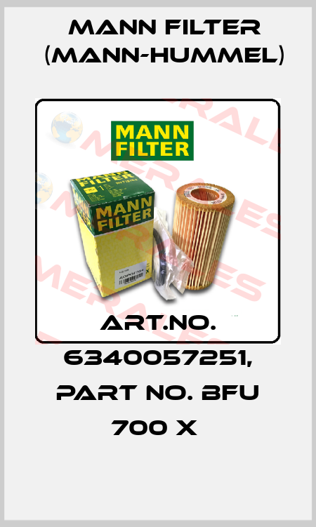 Art.No. 6340057251, Part No. BFU 700 x  Mann Filter (Mann-Hummel)