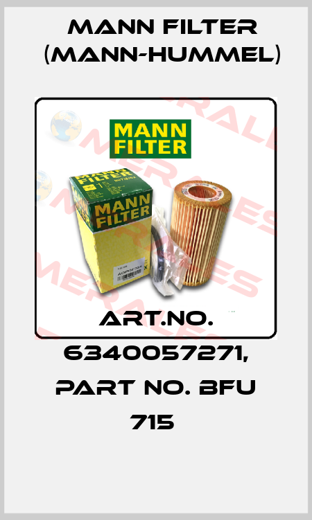 Art.No. 6340057271, Part No. BFU 715  Mann Filter (Mann-Hummel)