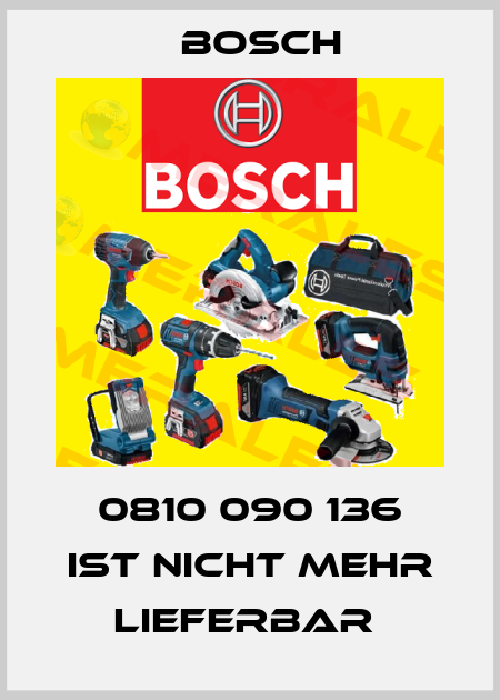 0810 090 136 IST NICHT MEHR LIEFERBAR  Bosch
