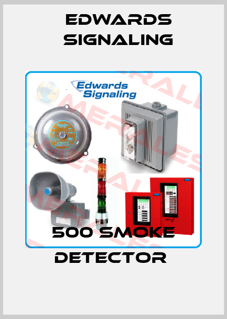 500 SMOKE DETECTOR  Edwards Signaling