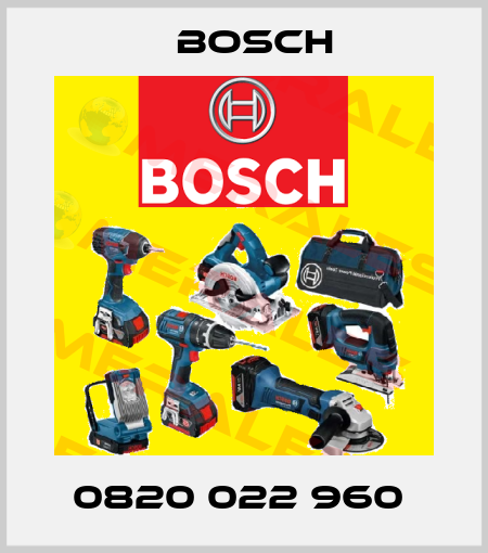 0820 022 960  Bosch