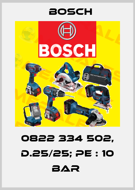 0822 334 502, D.25/25; PE : 10 BAR  Bosch
