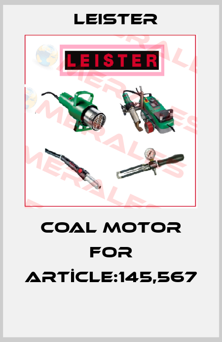 COAL MOTOR FOR ARTİCLE:145,567  Leister