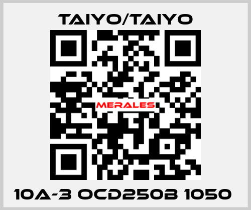 10A-3 OCD250B 1050  TAIYO/TAIYO
