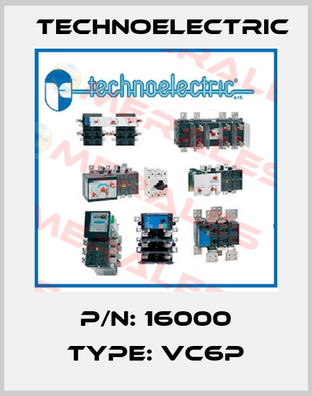 P/N: 16000 Type: VC6P Technoelectric