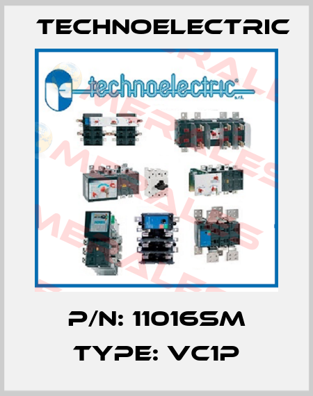 P/N: 11016SM Type: VC1P Technoelectric