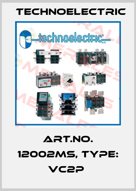 Art.No. 12002MS, Type: VC2P  Technoelectric