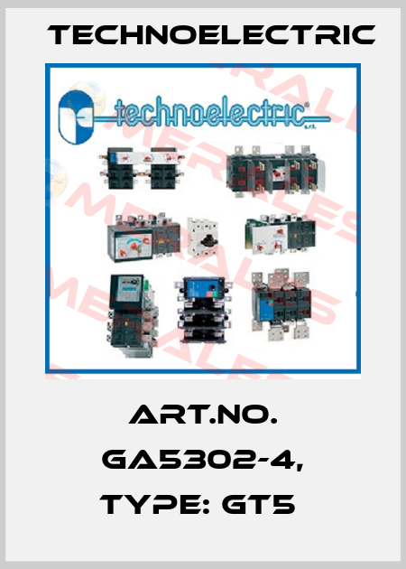 Art.No. GA5302-4, Type: GT5  Technoelectric