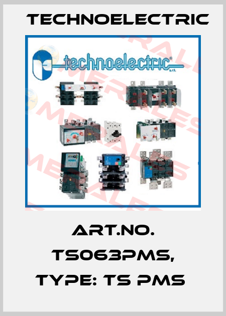 Art.No. TS063PMS, Type: TS PMS  Technoelectric