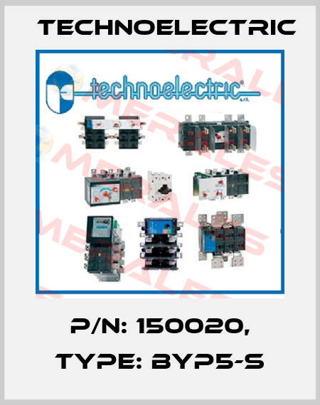 P/N: 150020, Type: BYP5-S Technoelectric