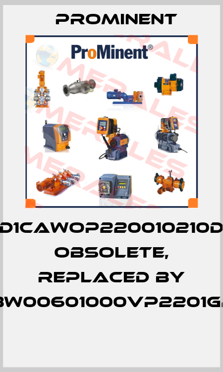 D1CAWOP220010210D obsolete, replaced by D1CBW00601000VP2201G21DE  ProMinent