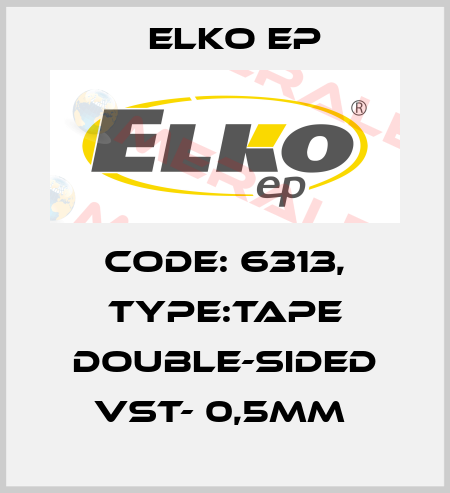 Code: 6313, Type:Tape double-sided VST- 0,5mm  Elko EP