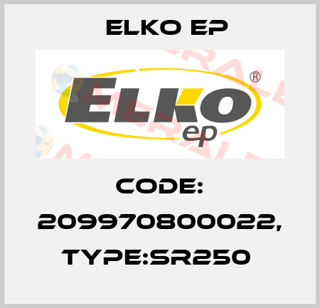 Code: 209970800022, Type:SR250  Elko EP