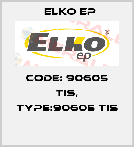 Code: 90605 TIS, Type:90605 TIS  Elko EP
