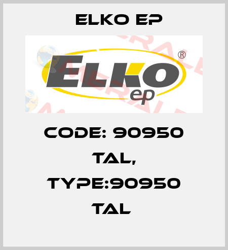 Code: 90950 TAL, Type:90950 TAL  Elko EP