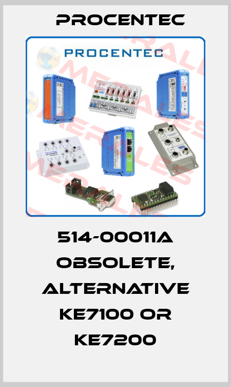 514-00011A obsolete, alternative KE7100 or KE7200 Procentec