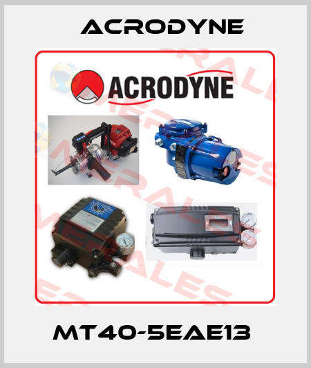 MT40-5EAE13  Acrodyne