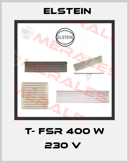 T- FSR 400 W 230 V  Elstein