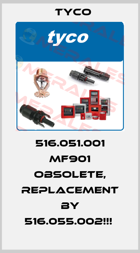 516.051.001 MF901 OBSOLETE, REPLACEMENT BY 516.055.002!!!  TYCO