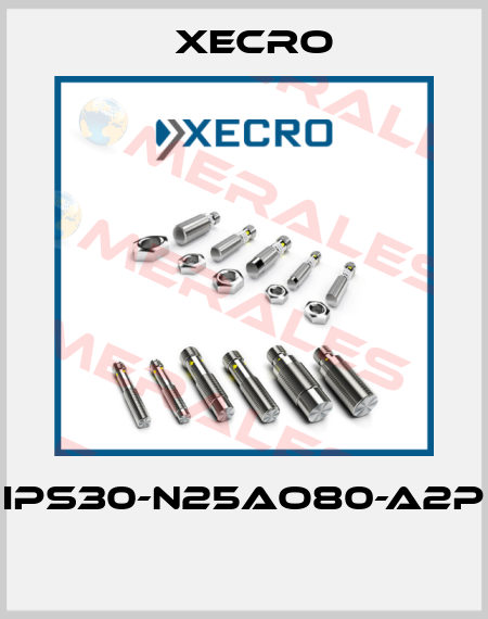 IPS30-N25AO80-A2P  Xecro