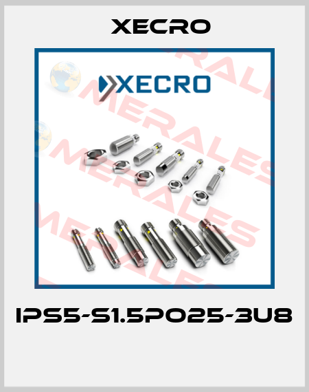 IPS5-S1.5PO25-3U8  Xecro