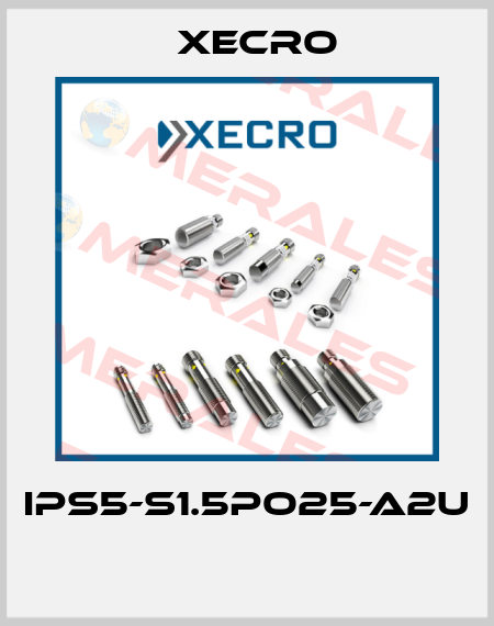 IPS5-S1.5PO25-A2U  Xecro