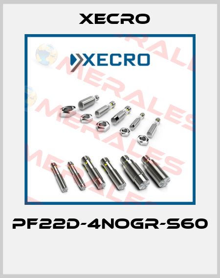 PF22D-4NOGR-S60  Xecro