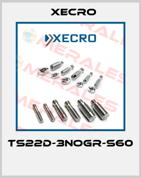 TS22D-3NOGR-S60  Xecro