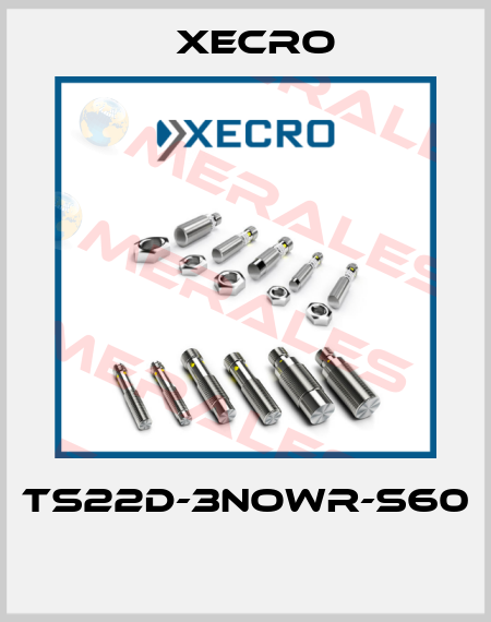 TS22D-3NOWR-S60  Xecro