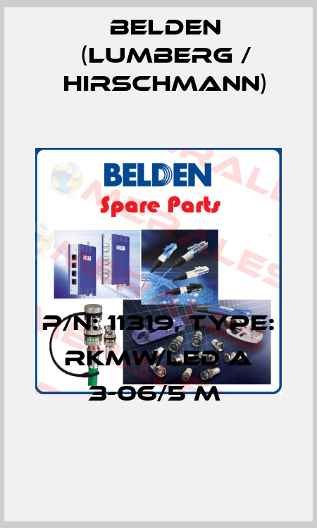 P/N: 11319, Type: RKMW/LED A 3-06/5 M  Belden (Lumberg / Hirschmann)