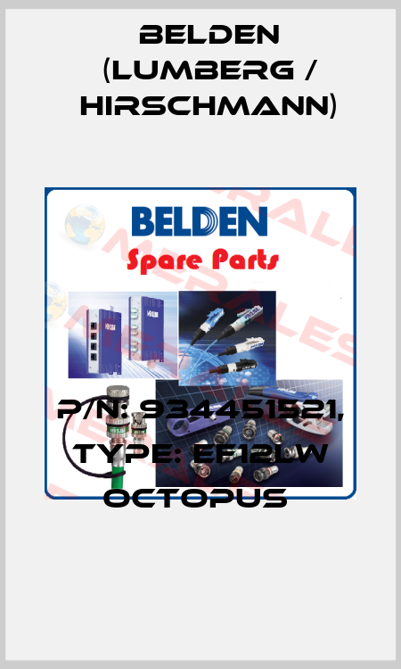 P/N: 934451521, Type: EF12LW OCTOPUS  Belden (Lumberg / Hirschmann)