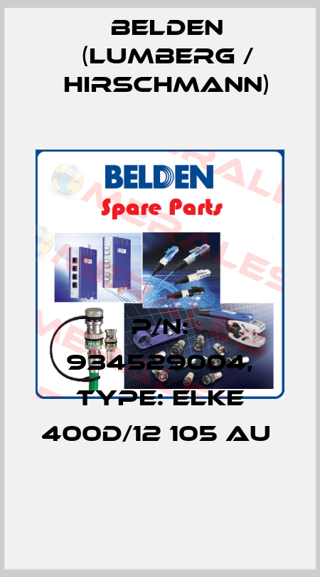 P/N: 934529004, Type: ELKE 400D/12 105 Au  Belden (Lumberg / Hirschmann)