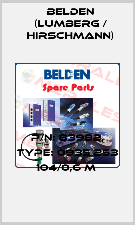 P/N: 83982, Type: 0935 253 104/0,6 M  Belden (Lumberg / Hirschmann)