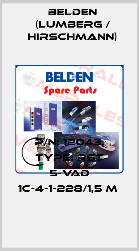 P/N: 12043, Type: RST 5-VAD 1C-4-1-228/1,5 M  Belden (Lumberg / Hirschmann)